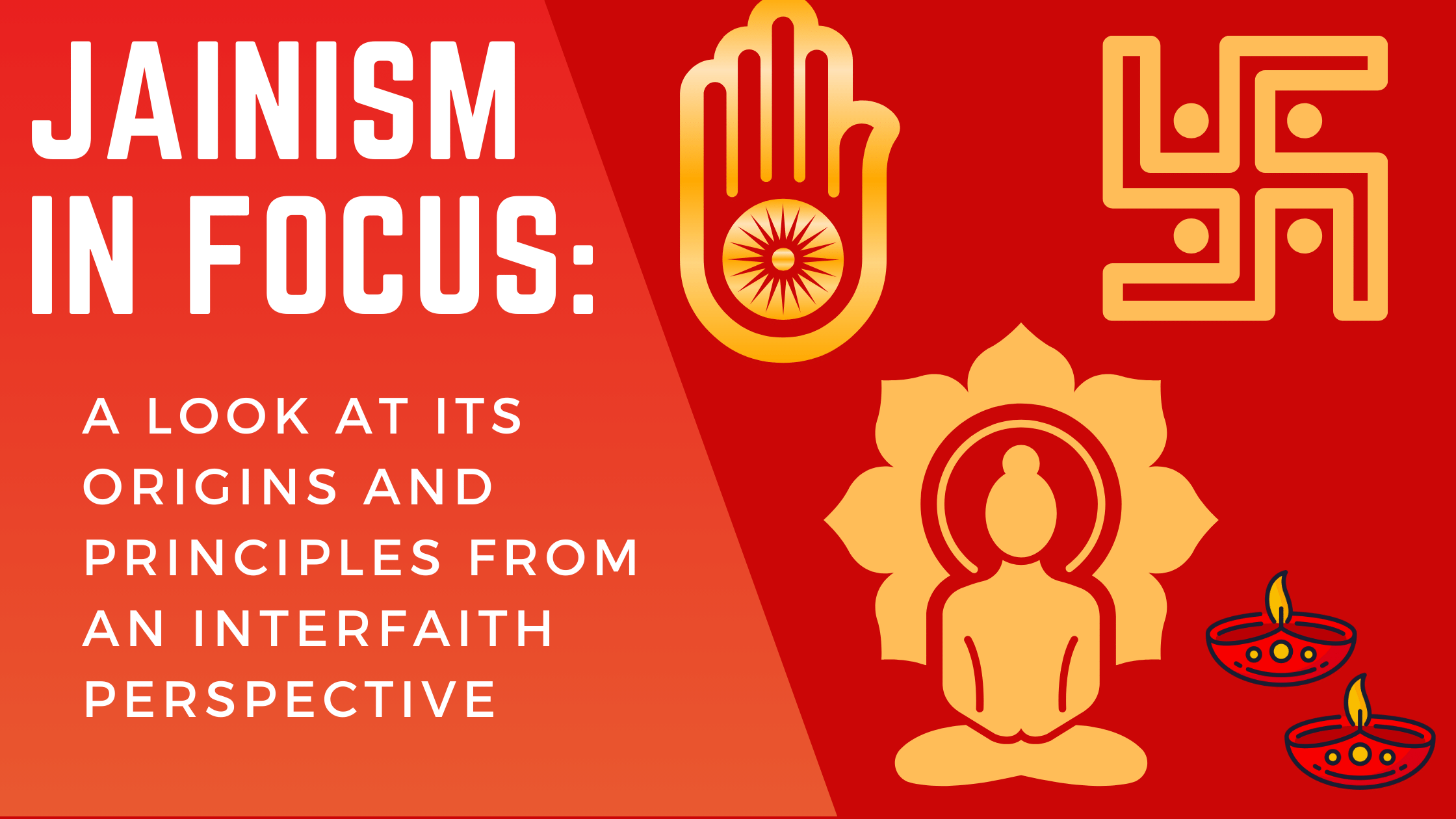 Jainism in Focus: A Look at Its Origins and Principles from an Interfaith Perspective